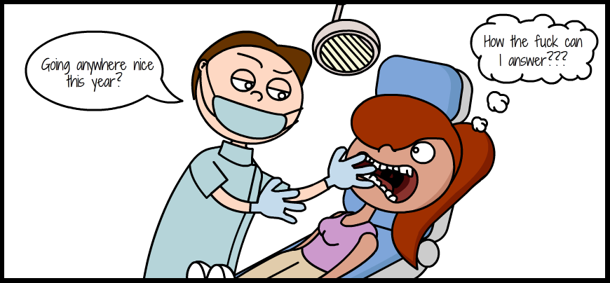 Dentists Play Cruel Mind Games With You.png