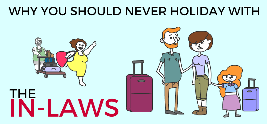Why you should never holiday with the in-laws 1.png